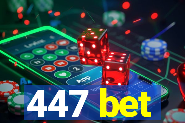 447 bet